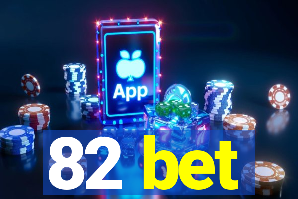 82 bet